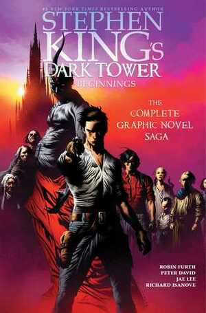 Stephen King's The Dark Tower: Beginnings Omnibus by Robin Furth, Peter David, Stephen King, Jae Lee, Richard Isanove