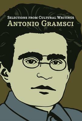 Selections from Cultural Writings by Antonio Gramsci