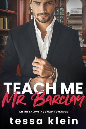 Teach Me, Mr. Barclay by Tessa Klein