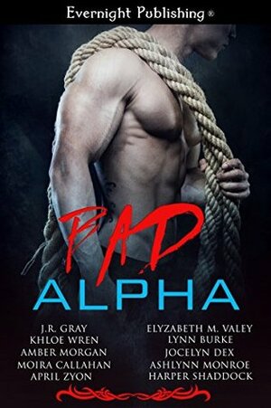 Bad Alpha by Khloe Wren, Ashlynn Monroe, Amber Morgan, Elyzabeth M. VaLey, Harper Shaddock, Karyn White, J.R. Gray, April Zyon, Lynn Burke, Moira Callahan, Jocelyn Dex