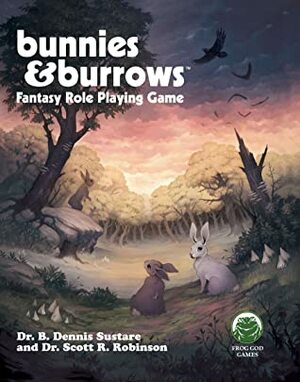 Bunnies and Burrows by Scott R. Robinson, B. Dennis Sustare