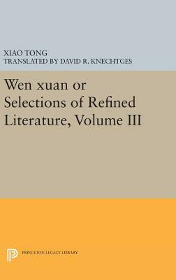 Wen Xuan or Selections of Refined Literature, Volume III: Rhapsodies on Natural Phenomena, Birds and Animals, Aspirations and Feelings, Sorrowful Lame by Xiao Tong