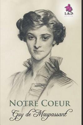 Notre Coeur by Guy de Maupassant