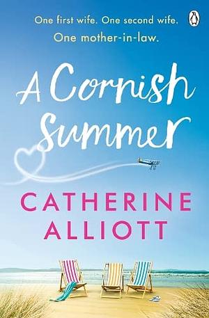 A Cornish Summer: The feel-good holiday read about family, love and secrets by Catherine Alliott