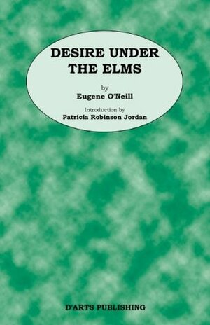 Desire Under The Elms by Eugene O'Neill