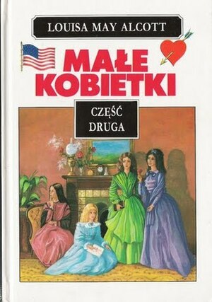 Małe kobietki, częśc druga by Louisa May Alcott