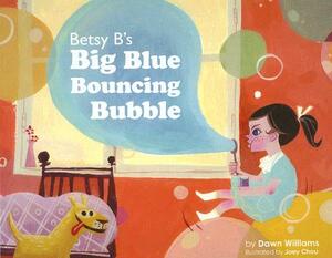 Betsy B's Big Blue Bouncing Bubble by Dawn Williams