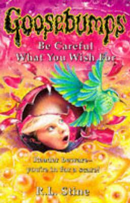 Be Careful What You Wish For by R.L. Stine