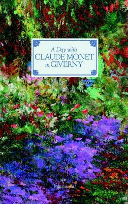 A Day with Claude Monet in Giverny by Adrien Goetz