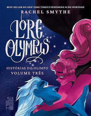 Lore Olympus (vol.3): Histórias do Olimpo by Rachel Smythe