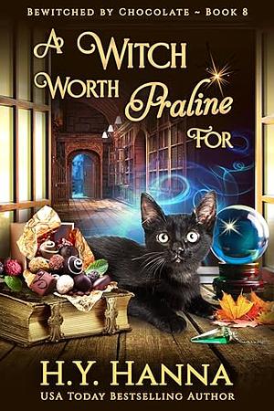 A Witch Worth Praline For by H.Y. Hanna