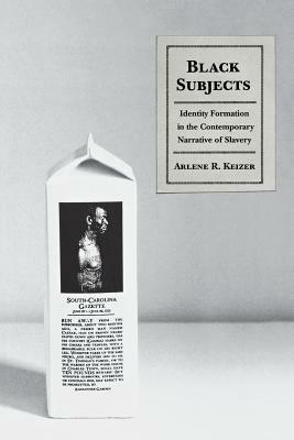 Black Subjects by Arlene R. Keizer