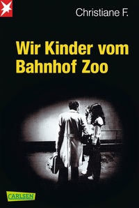 Wir Kinder vom Bahnhof Zoo: Eine Kindheit zwischen Heroin und Kinderstrich – nach einer wahren Geschichte by Kai Hermann, Christiane F., Horst Rieck