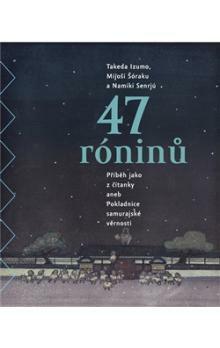 47 róninů by Namiki Senryu, Takeda Izumo, Miyoshi Shōraku