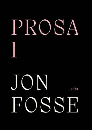 Prosa 1 by Jon Fosse