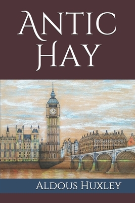 Antic Hay by Aldous Huxley