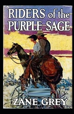 Riders of the Purple Sage Illustrated by Zane Grey