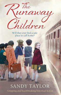 The Runaway Children: Gripping and heartbreaking historical fiction by Sandy Taylor