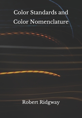 Color Standards and Color Nomenclature by Robert Ridgway