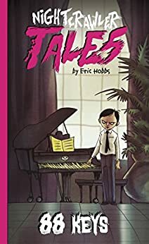 Nightcrawler Tales: 88 Keys by Eric Hobbs
