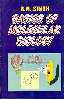 Basics of Molecular Biology by R. N. Singh