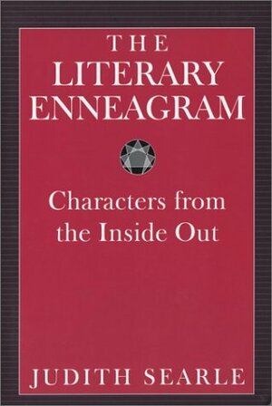 The Literary Enneagram: Characters from the Inside Out by Judith Searle