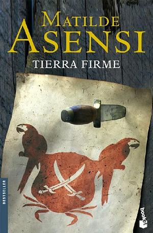 Tierra firme by Xander Fraser, Matilde Asensi