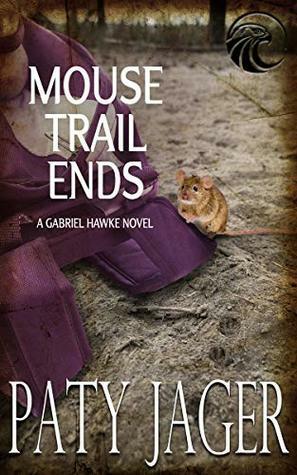 Mouse Trail Ends by Paty Jager