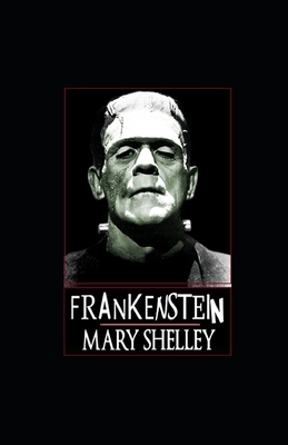 Frankenstein ou le Prométhée moderne illustree by Mary Shelley