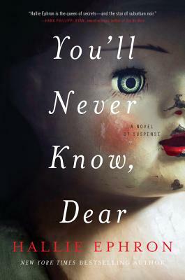 You'll Never Know, Dear: A Novel of Suspense by Hallie Ephron
