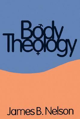 Body Theology by James B. Nelson