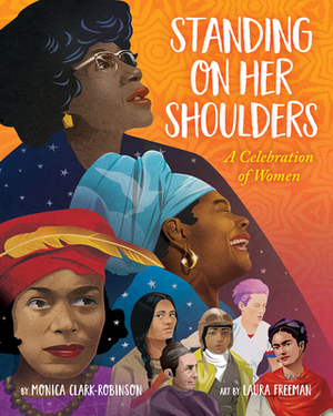 Standing On Her Shoulders by Monica Clark-Robinson