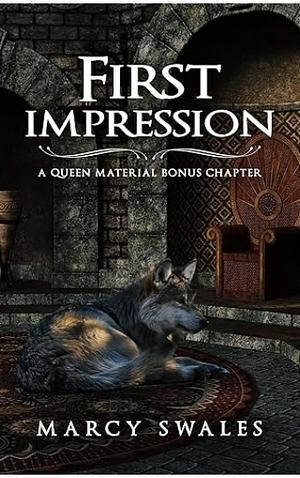 First Impression: A Queen Material Bonus Chapter by Marcy Swales