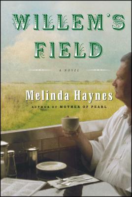 Willem's Field (Revised) by Melinda Haynes