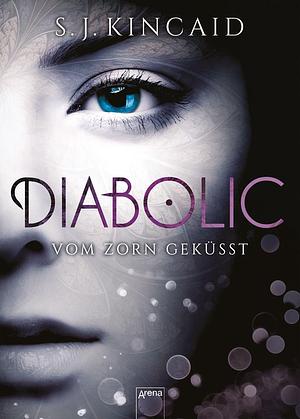 Diabolic. Vom Zorn geküsst by S.J. Kincaid