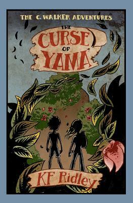 The Curse of Yama: The C. Walker Adventures by K. F. Ridley