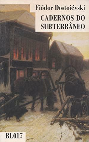 Cadernos do Subterrâneo by Fyodor Dostoevsky