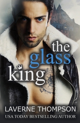 The Glass King by Laverne Thompson