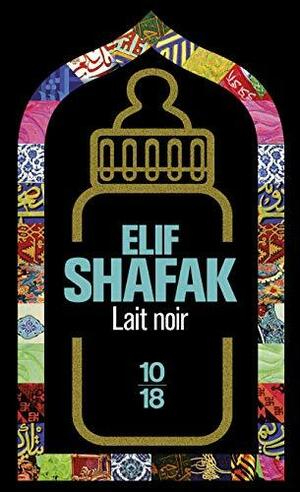 Lait noir by Elif Shafak