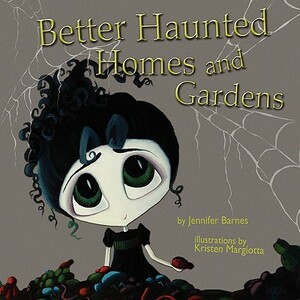 Better Haunted Homes and Gardens by Jennifer C. Barnes