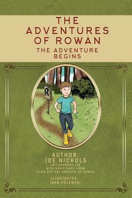 The Adventures of Rowan: The Adventure Begins by Joe Nichols