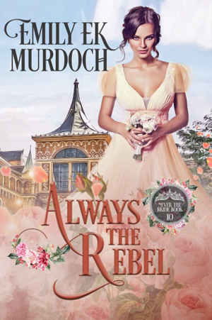 Always the Rebel by Emily E.K. Murdoch