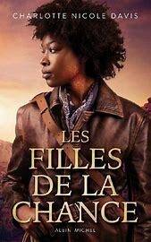 Les filles de la chance by Charlotte Nicole Davis