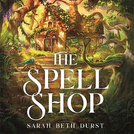 The Spellshop by Sarah Beth Durst