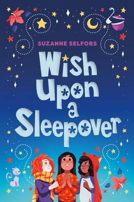 Wish Upon a Sleepover by Suzanne Selfors