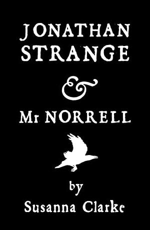 Jonathan Strange & Mr Norrell by Susanna Clarke