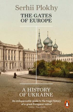 The Gates of Europe: A History of Ukraine by Ralph Lister, Serhii Plokhy