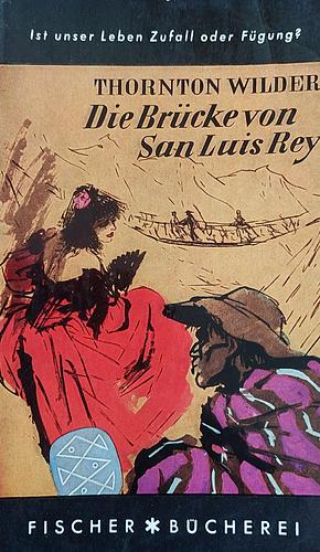 Die Brücke von San Luis Rey by Thornton Wilder