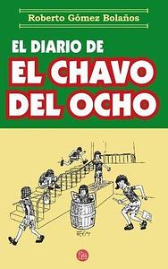 El Diario del Chavo del Ocho by Roberto Gómez Bolaños, Roberto Gómez Bolaños