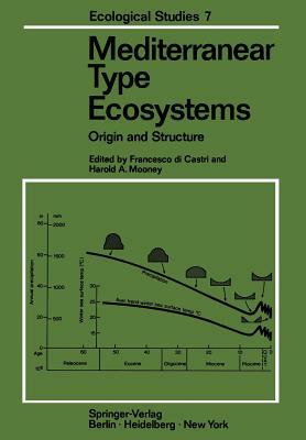 Mediterranean Type Ecosystems: Origin and Structure by 